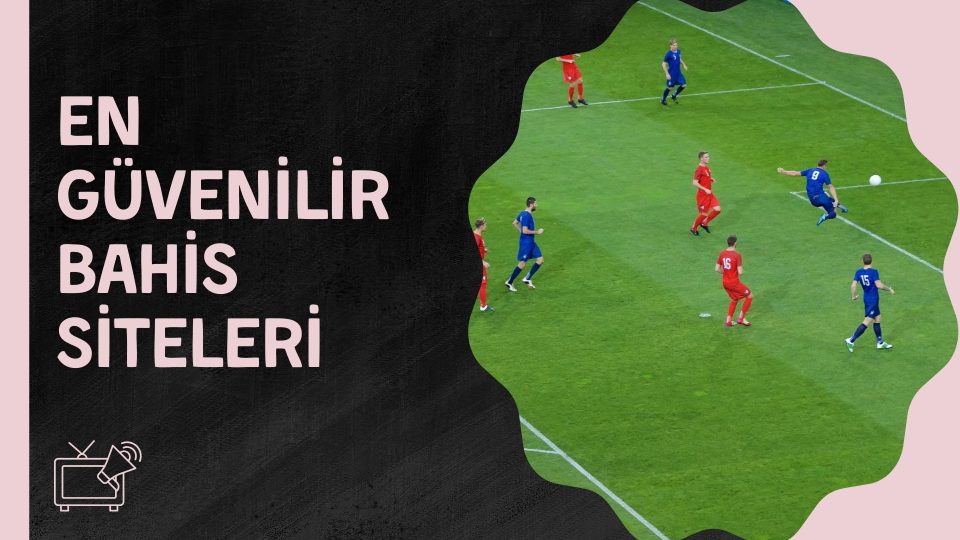 En Güvenilir Bahis Siteleri