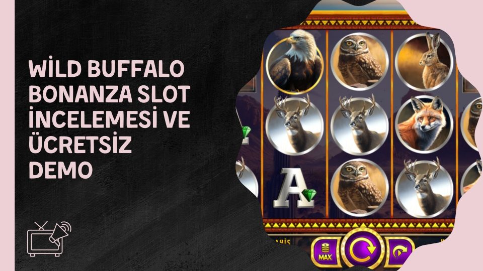 Wild Buffalo Bonanza Slot incelemesi ve Ücretsiz Demo
